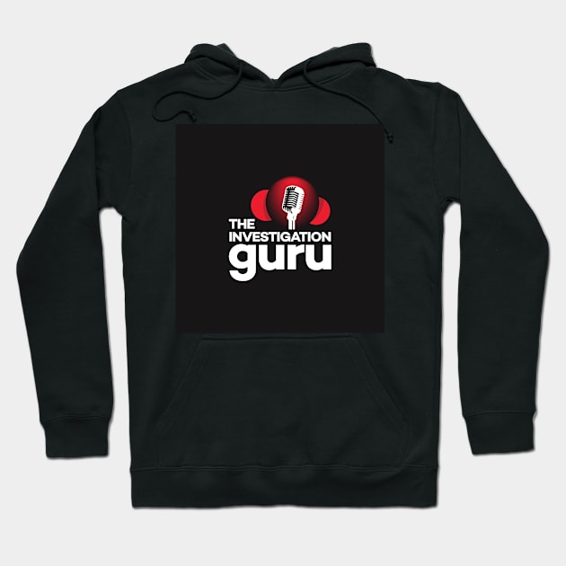 The Investigation Guru (Black) Hoodie by The Investigation Guru Podcast